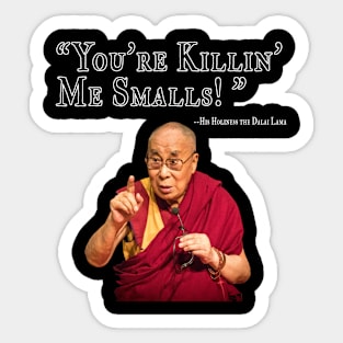 You're Killin Me Smalls! Sticker